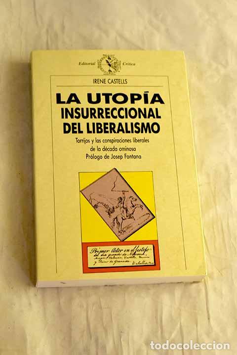 Libri di seconda mano: La utop&iacute;a insurrecional del liberalismo .- Castells, Irene
