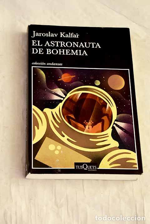 Libros: El astronauta de Bohemia.- Kalfar, Jaroslav