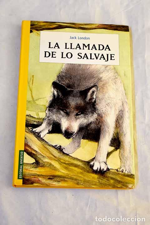 Libros: La llamada de lo salvaje.- London, Jack