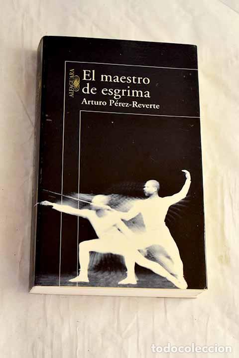 Libros: El maestro de esgrima.- P&eacute;rez-Reverte, Arturo - Foto 1