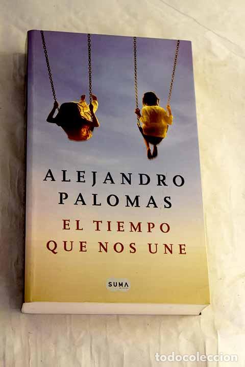 Libros: El tiempo que nos une.- Palomas, Alejandro