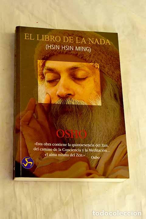 Libros: El libro de la nada: discursos dados por Osho sobre la mente de fe de Sosan.- Osho