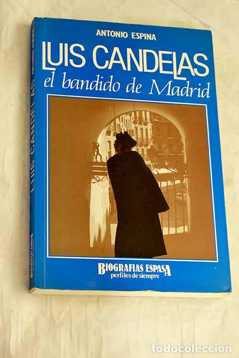 Libri di seconda mano: Luis Candelas: el bandido de Madrid.- Espina, Antonio