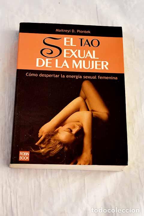 Libri di seconda mano: El Tao sexual de la mujer.- Piontek, Maitreyi D.
