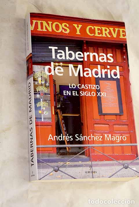 B&uuml;cher: Tabernas de Madrid: lo castizo en el siglo XXI.- S&aacute;nchez Magro, Andr&eacute;s