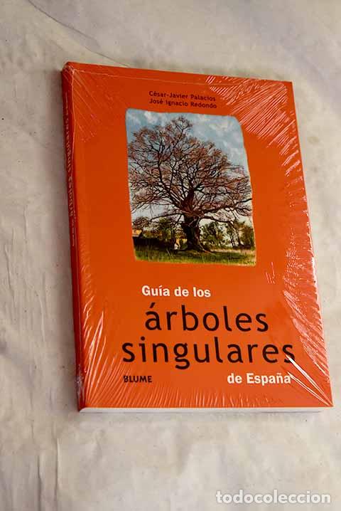 Libri di seconda mano: Gu&iacute;a de los &aacute;rboles singulares de Espa&ntilde;a.- Palacios Palomar, C&eacute;sar Javier
