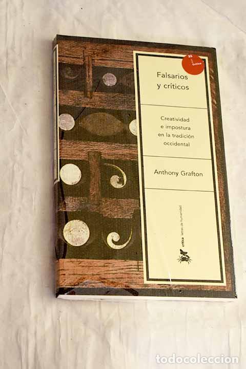 books: Falsarios y cr&iacute;ticos: creatividad e impostura en la tradici&oacute;n occidental.- Grafton, Anthony