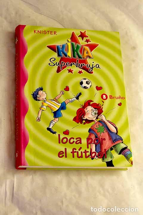 Livros em segunda m&atilde;o: Kika Superbruja, loca por el f&uacute;tbol.- Knister