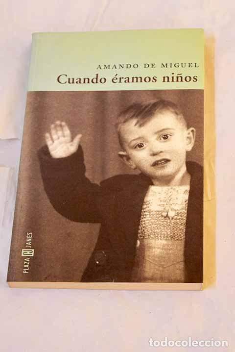 books: Cuando &eacute;ramos ni&ntilde;os: Miguel, Amando de.- Miguel, Amando de