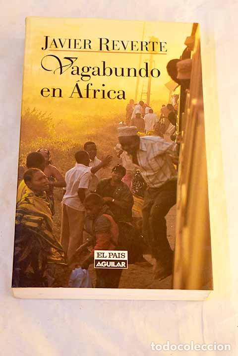 Libros: Vagabundo en &Aacute;frica: Reverte, Javier.- Reverte, Javier