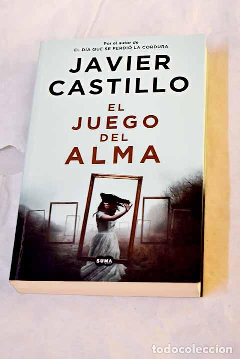 Libros: El juego del alma: Castillo, Javier.- Castillo, Javier