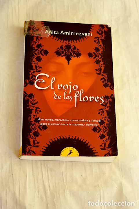 Libros: El rojo de las flores.- Amirrezvani, Anita