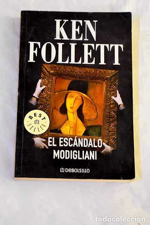 Libri di seconda mano: El esc&aacute;ndalo Modigliani.- Follett, Ken