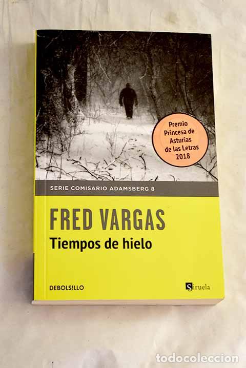 Libros: Tiempos de hielo: Vargas, Fred.- Vargas, Fred