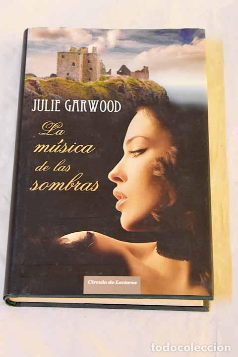 Libros: La m&uacute;sica de las sombras.- Garwood, Julie