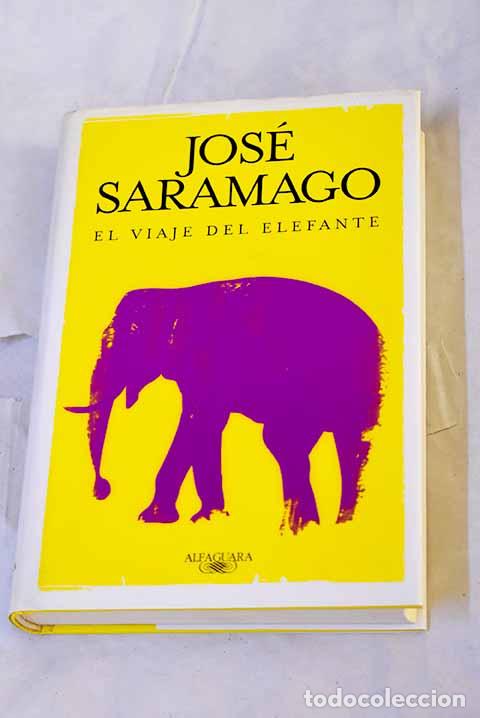 Libros: El viaje del elefante.- Saramago, Jos&eacute;
