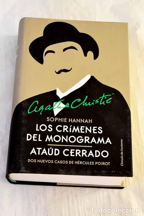 Libros: Los cr&iacute;menes del monograma ; Ata&uacute;d cerrado : dos nuevos casos de H&eacute;rcules Poirot.- Hannah, Sophie