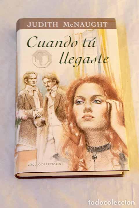 Libros: Cuando t&uacute; llegaste: McNaught, Judith.- McNaught, Judith - Foto 1