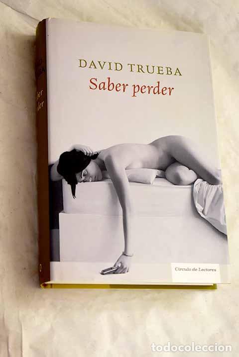 Livres: Saber perder: Trueba, David.- Trueba, David
