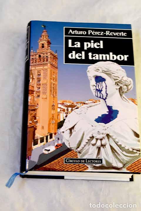 Libros: La piel del tambor: P&eacute;rez-Reverte, Arturo.- P&eacute;rez-Reverte, Arturo
