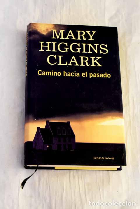 Libros: Camino hacia el pasado.- Clark, Mary Higgins