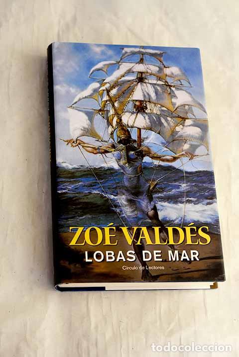 Libros: Lobas de mar: Vald&eacute;s, Zo&eacute;.- Vald&eacute;s, Zo&eacute;