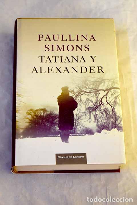 Libros: Tatiana y Alexander: Simons, Paullina.- Simons, Paullina