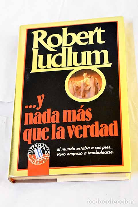 Libros: Y nada m&aacute;s que la verdad.- Ludlum, Robert