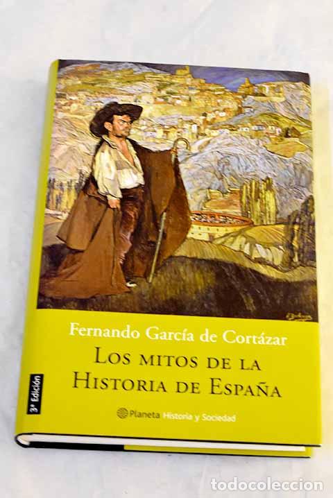 Libri di seconda mano: Los mitos de la historia de Espa&ntilde;a.- Garc&iacute;a de Cort&aacute;zar, Fernando