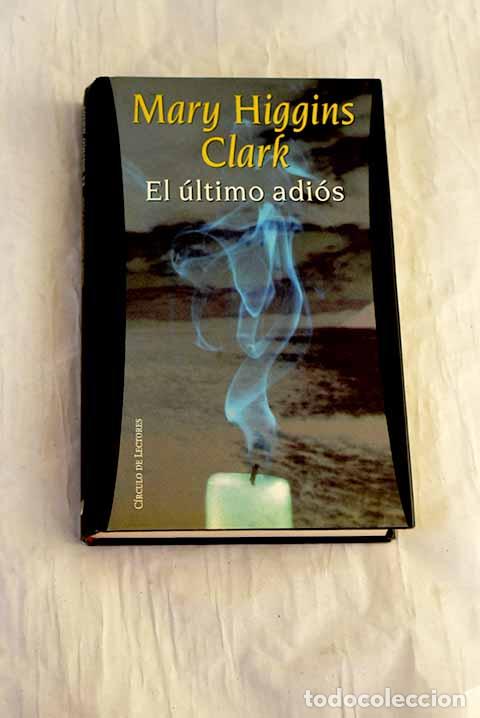 Libros: El &uacute;ltimo adi&oacute;s: Clark, Mary Higgins.- Clark, Mary Higgins