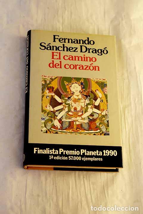 Libros: El camino del coraz&oacute;n.- S&aacute;nchez Drag&oacute;, Fernando