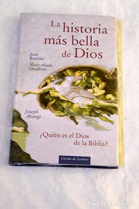 Libros: La m&aacute;s bella historia de Dios: &iquest;qui&eacute;n es el Dios de la Biblia?.- Bott&eacute;ro, Jean