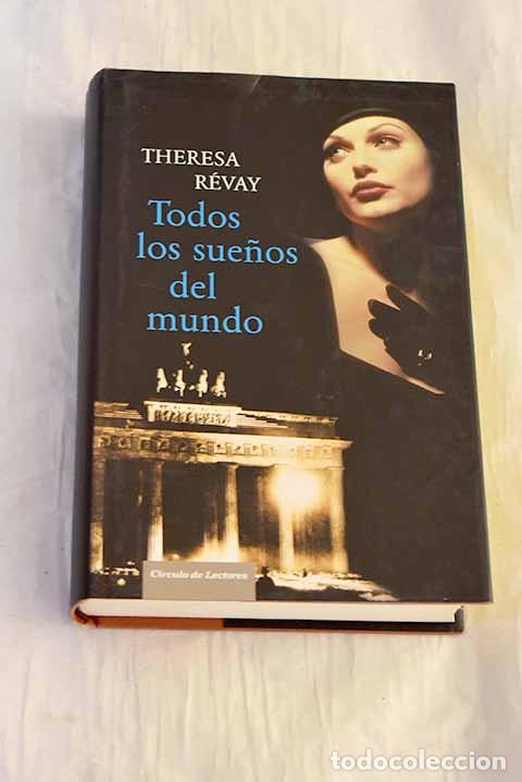 Libros: Todos los sue&ntilde;os del mundo.- R&eacute;vay, Th&eacute;r&eacute;sa