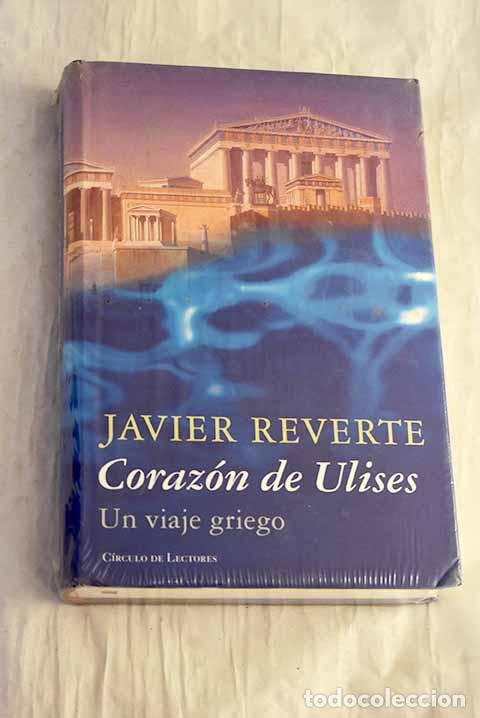 B&uuml;cher: Coraz&oacute;n de Ulises: un viaje griego.- Reverte, Javier