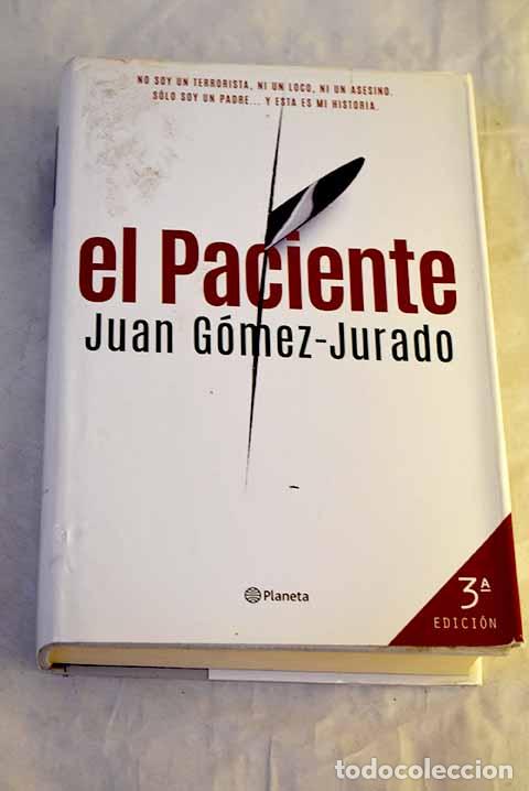B&uuml;cher: El paciente: G&oacute;mez-Jurado, Juan.- G&oacute;mez-Jurado, Juan