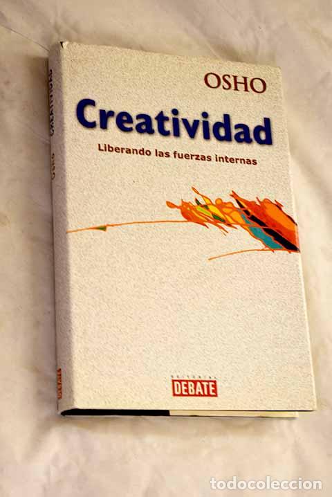 Libri di seconda mano: Creatividad: Liberando las fuerzas internas.- Osho
