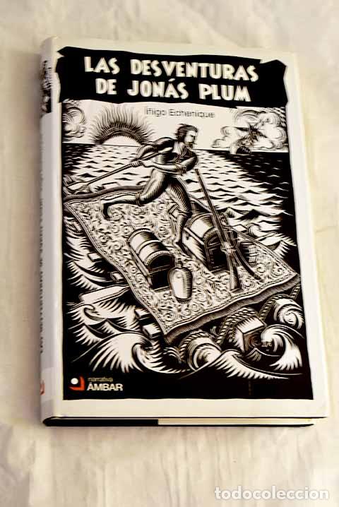 Libri di seconda mano: Las desventuras de Jon&aacute;s Plum.- Echenique, &Iacute;&ntilde;igo