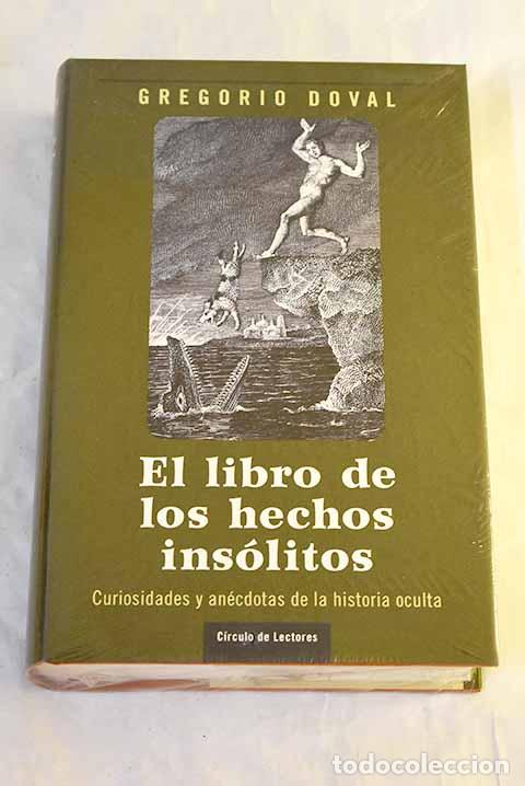 B&uuml;cher: El libro de los hechos ins&oacute;litos: curiosidades y an&eacute;cdotas de la historia oculta.- Doval, Gregorio
