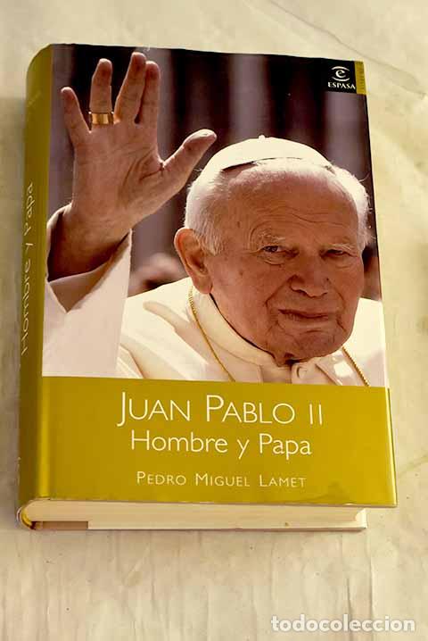 B&uuml;cher: Juan Pablo II: hombre y Papa.- Lamet, Pedro Miguel