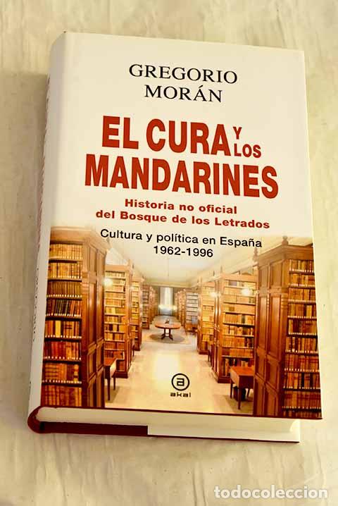 Libri di seconda mano: El cura y los mandarines: (historia no oficial del Bosque de los Letrados) .- Mor&aacute;n, Gregorio
