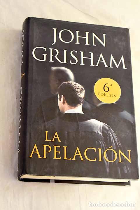 Libri di seconda mano: La apelaci&oacute;n: Grisham, John.- Grisham, John