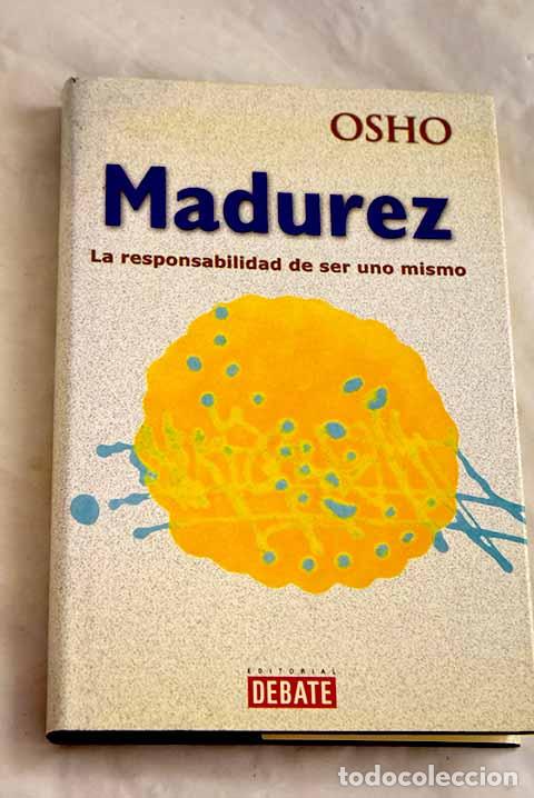Libri di seconda mano: Madurez: La responsabilidad de ser uno mismo.- Osho
