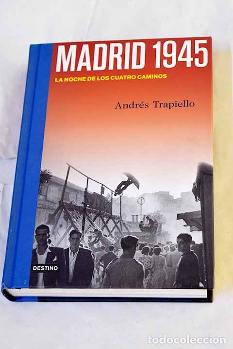 Livros em segunda m&atilde;o: Madrid 1945: la noche de los Cuatro Caminos.- Trapiello, Andr&eacute;s