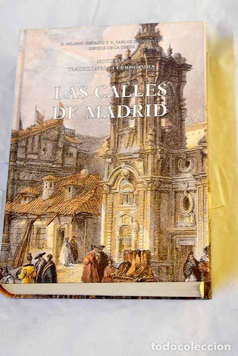 Livros em segunda m&atilde;o: Las calles de Madrid: noticias, tradiciones y curiosidades.- Pe&ntilde;asco de la Puente, Hilario