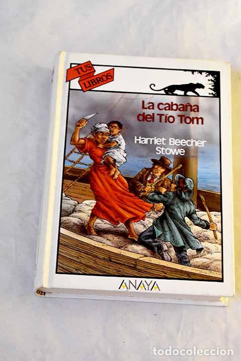 Libros: La caba&ntilde;a del t&iacute;o Tom.- Stowe, Harriet Beecher