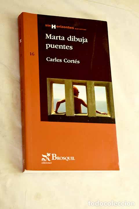 Libros: Marta dibuja puentes.- Cort&eacute;s, Carles