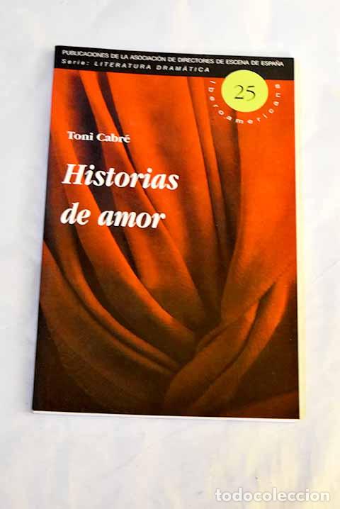Libros: Historias de amor: Cabr&eacute;, Toni.- Cabr&eacute;, Toni
