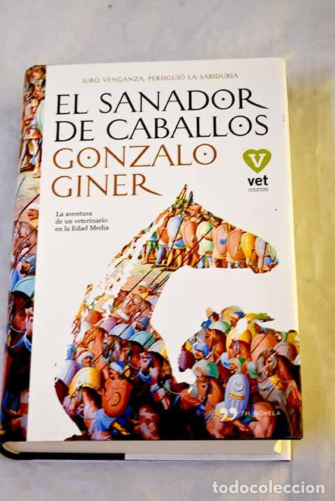 Libros: El sanador de caballos.- Giner, Gonzalo