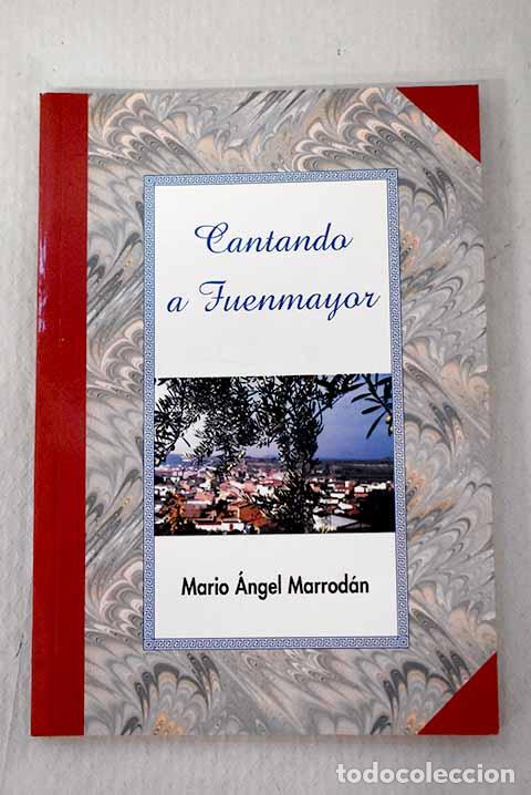 Libros: Cantando a Fuenmayor.- Marrod&aacute;n, Mario &Aacute;ngel