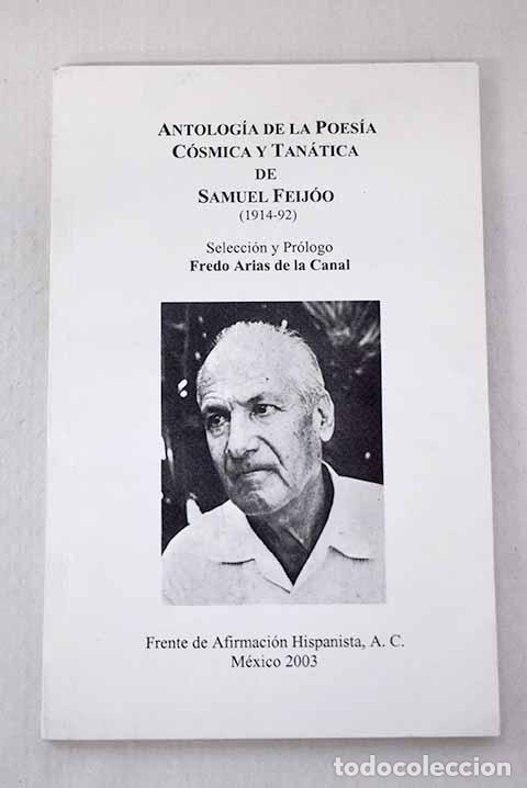 Libros: Antolog&iacute;a de la poes&iacute;a c&oacute;smica y tan&aacute;tica de Samuel Feij&oacute;o: (1914-92).- Feij&oacute;o, Samuel